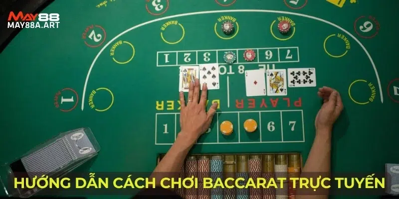 Hướng dẫn cách chơi Baccarat trực tuyến