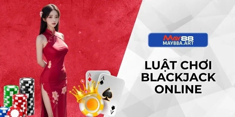 Luật chơi Blackjack online