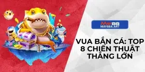 Vua Bắn Cá: Top 8 Mẹo Thắng Lớn Có Thể Bạn Chưa Biết