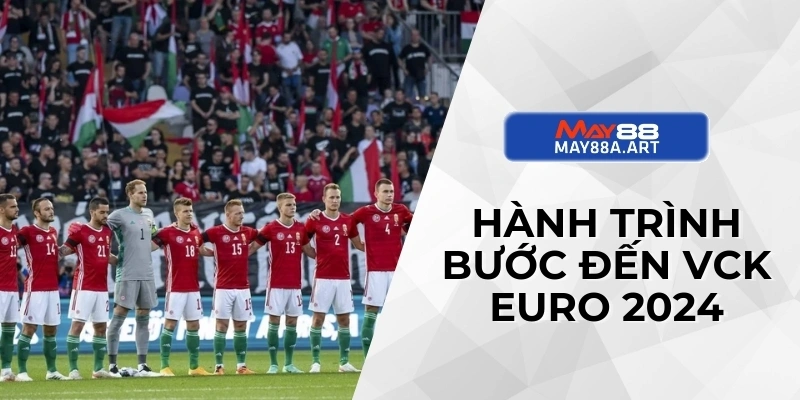 Hành trình bước đến VCK Euro 2024