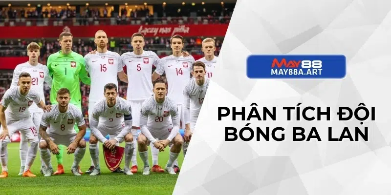 Phân tích đội bóng Ba Lan