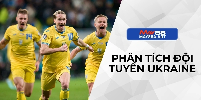 Phân tích đội tuyển Ukraine