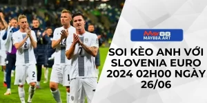 Soi Kèo Anh Với Slovenia Euro 2024 02h00 Ngày 26/06