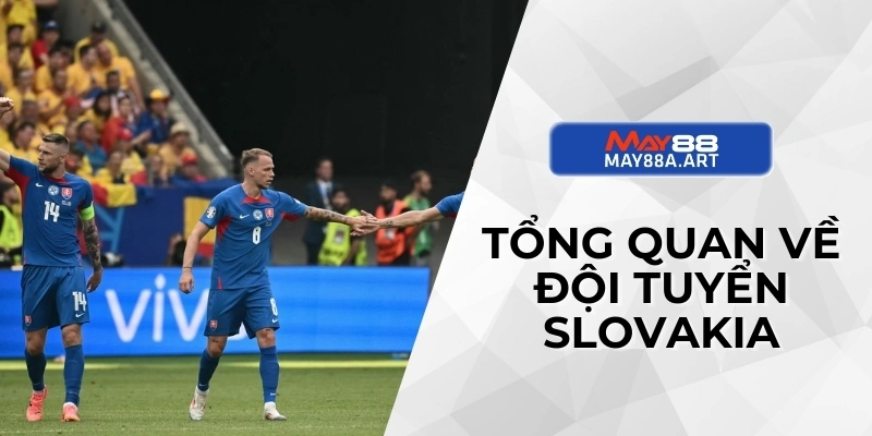 Tổng quan về đội tuyển Slovakia